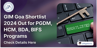 GIM Goa Shortlist 2024 Out for PGDM, HCM, BDA, BIFS Programs; Check Details Here